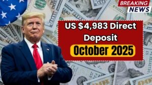 US $4,983 Direct Deposit Arriving in October 2025 – Eligibility and Payment Schedule