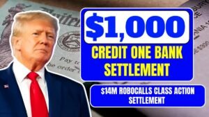 $1,000 Credit One Bank Settlement for All – $14M Robocalls class action settlement – Apply Now