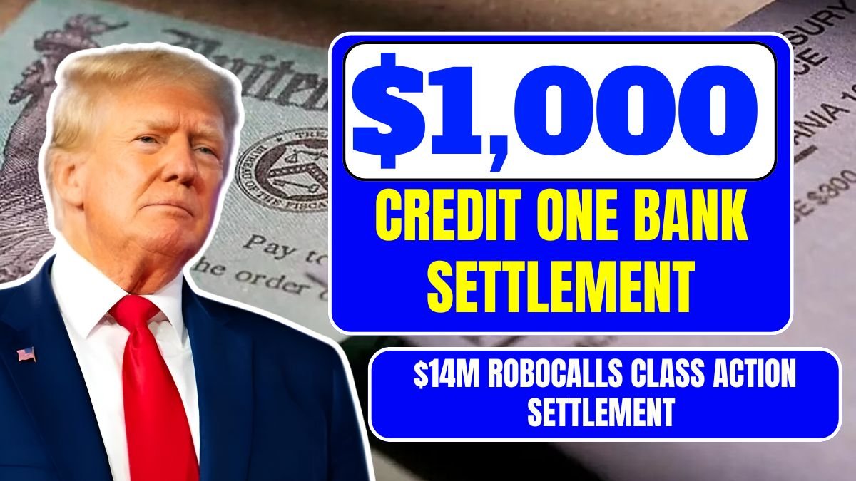 $1,000 Credit One Bank Settlement for All – $14M Robocalls class action settlement – Apply Now