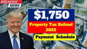 $1,750 Property Tax Refund 2025: Claim Process and Payout Schedule