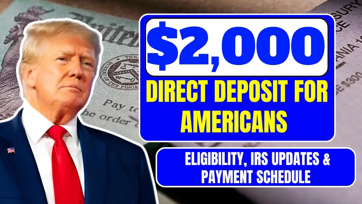 $2,000 Direct Deposit for Americans in October 2025 – Eligibility, IRS Updates & Payment Schedule