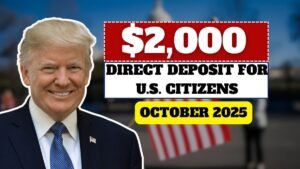 $2,000 Direct Deposit for U.S. Citizens in October 2025 – Eligibility, Payment Dates & IRS Instructions