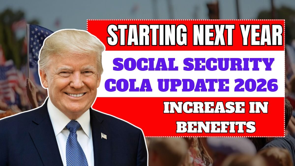 2026 Social Security COLA Update: Expected Increase in Benefits Starting Next Year