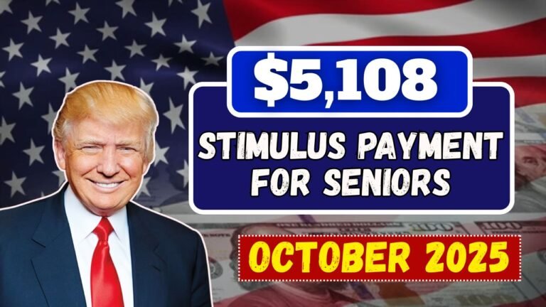 $5,108 Stimulus Payment for Seniors – October 2025 Full Payment Schedule