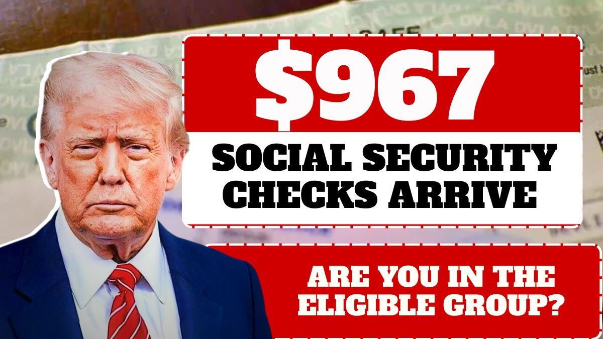 Are You in$967 Social Security Checks Arrive Oct 9, 2025 – Are You in the Eligible Group? the Eligible Group?