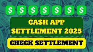 Cash App Settlement 2025: Check If You’re Eligible for the Settlement!