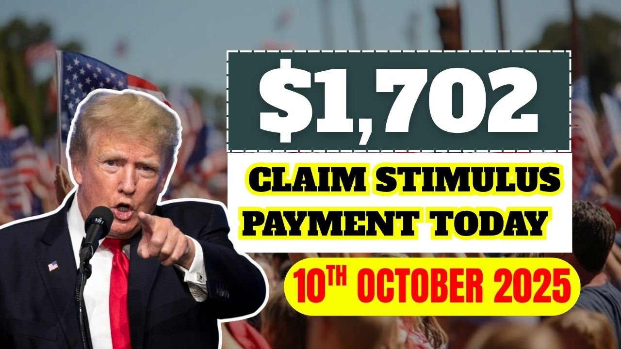 Claim Your $1,702 Stimulus Payment Today (10 October) – Full Payout Details Inside!