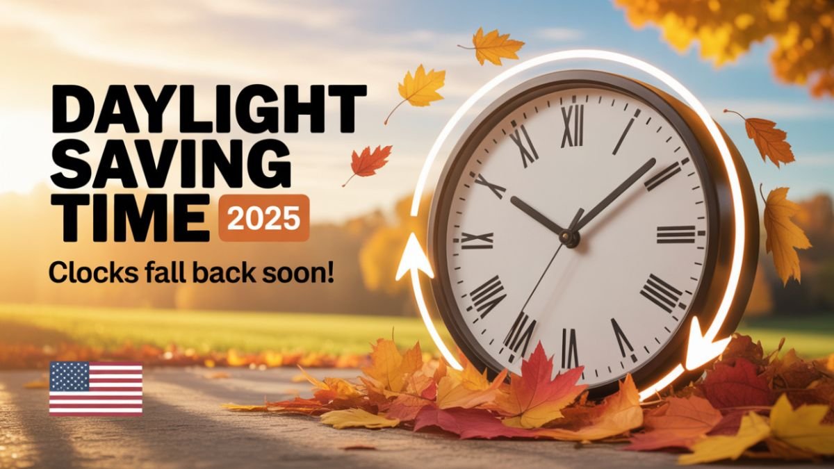 Daylight Saving Time 2025: Clocks Set to Fall Back Sooner This Year in the United States