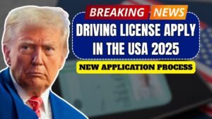 Driving License Apply In The USA 2025: New Eligibility Requirements, Fees & Application Process