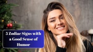 5 Zodiac Signs with a Good Sense of Humor