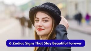 6 Zodiac Signs That Stay Beautiful Forever