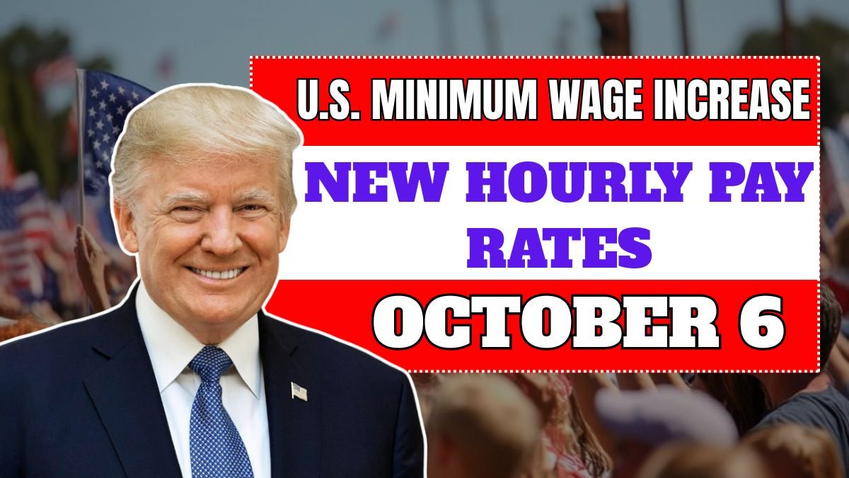 U.S. Minimum Wage Increase 2025: New Hourly Pay Rates Effective October 6