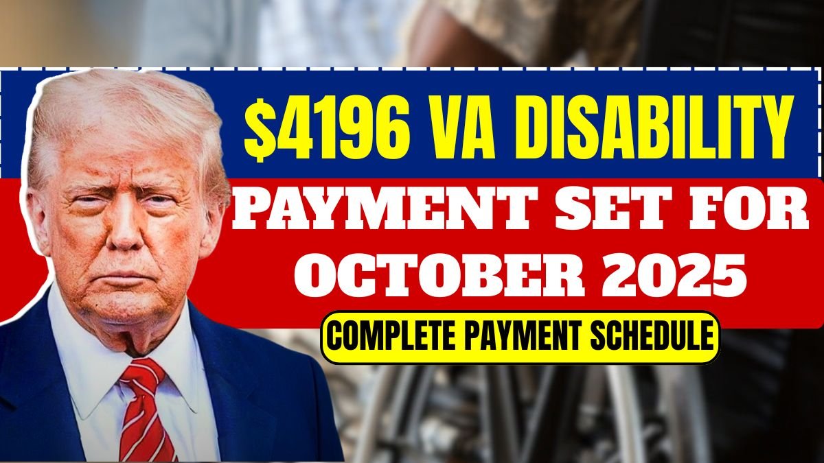 $4196 VA Disability Payment Set for October 2025, Eligibility Criteria & Complete Payment Schedule