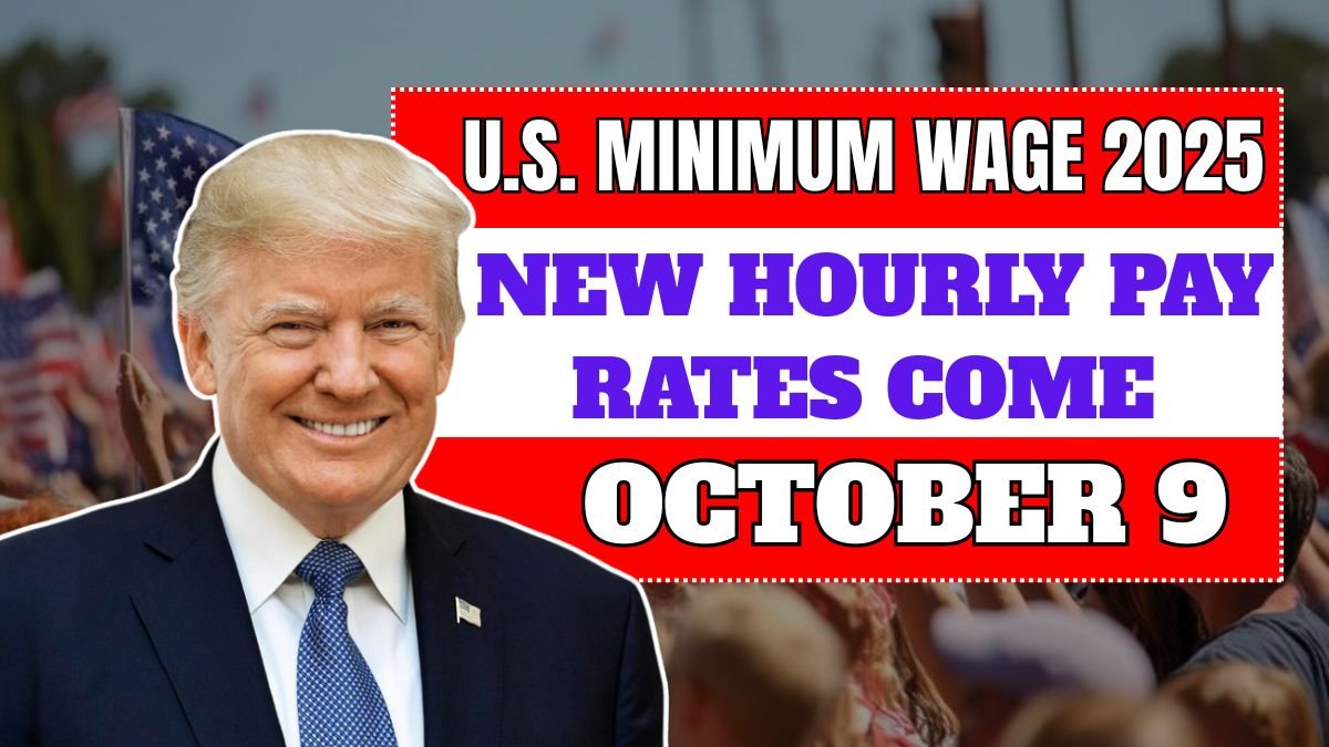 U.S. Minimum Wage Increase 2025: New Hourly Pay Rates Effective October 9
