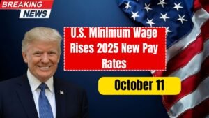 U.S. Minimum Wage Rises 2025 – New Pay Rates Officially in Effect from October 11