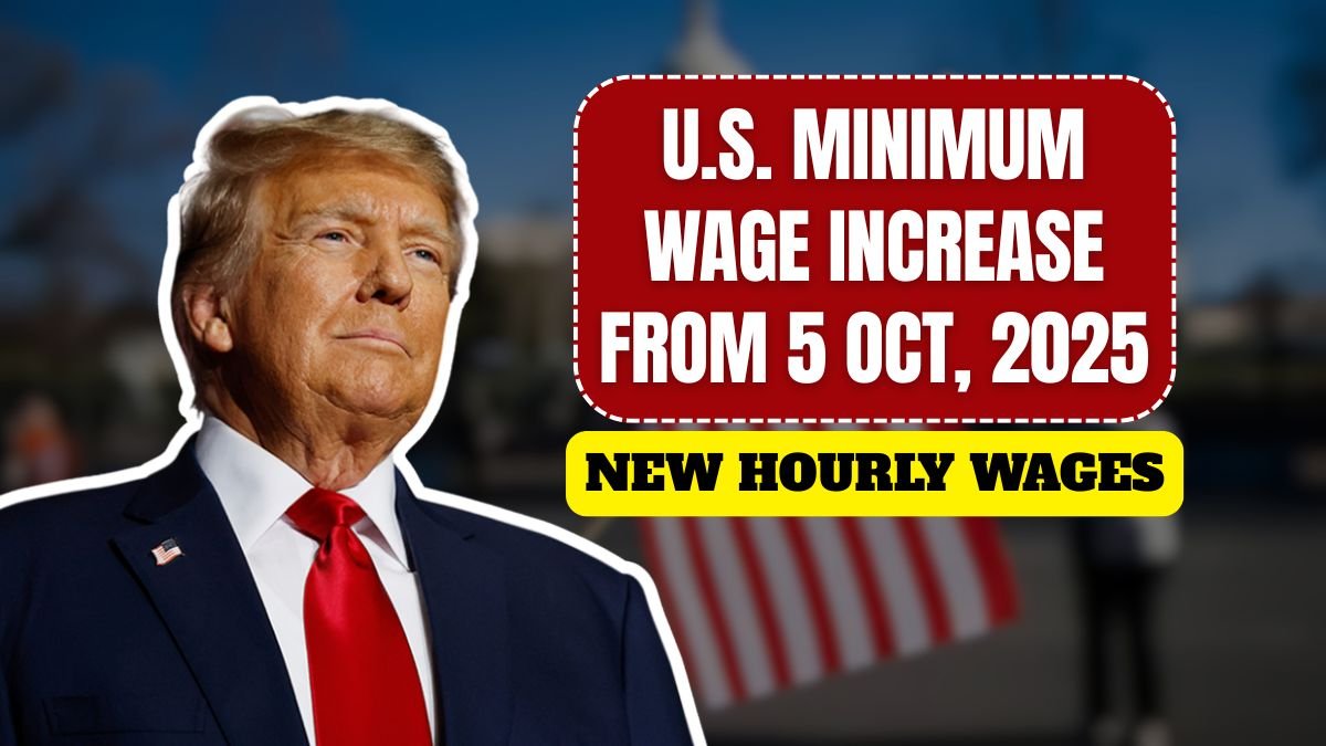 U.S. Minimum wage increase from 5 Oct, 2025